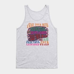 Free Your : Tears, Laughter, mind Tank Top